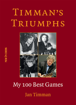 Paperback Timman's Triumphs: My 100 Best Games Book