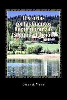 Paperback Historias cortas Cuentos Remembranzas (Spanish Edition) [Spanish] Book