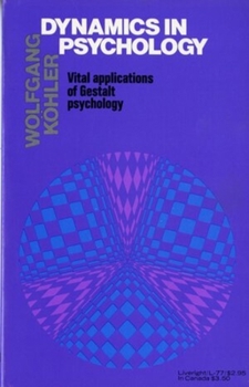 Paperback Dynamics in Psychology: Vital Applications of Gestalt Psychology Book