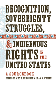 Paperback Recognition, Sovereignty Struggles, & Indigenous Rights in the United States: A Sourcebook Book