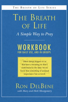 Paperback The Breath of Life: Workbook: A Simple Way to Pray: A Daily Workbook for Use in Groups Book
