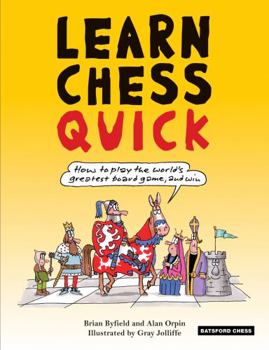 Paperback Learn Chess Quick: How to Play the World's Greatest Board Game, and Win Book