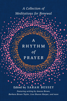 Hardcover A Rhythm of Prayer: A Collection of Meditations for Renewal Book