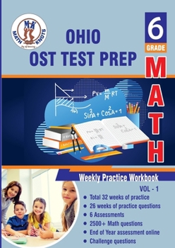 Paperback Ohio State ( OST ) Test Prep : 6th Grade Math : Weekly Practice WorkBook Volume 1: Multiple Choice and Free Response | 2500+ Practice Questions and ... test (OHIO State (OST) by Math-Knots) Book