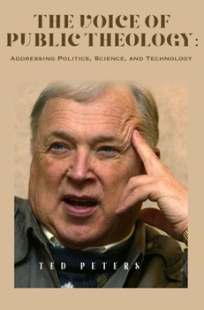 Hardcover The Voice of Public Theology: Addressing Politics, Science, and Technology Book