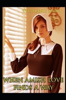 Paperback When Amish Love Finds A Way: An Anthology of Amish Romance Book