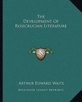 Paperback The Development Of Rosicrucian Literature Book