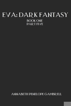 Eva: Dark Fantasy Book One Part Five