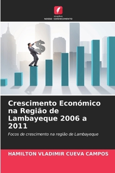 Paperback Crescimento Económico na Região de Lambayeque 2006 a 2011 [Portuguese] Book