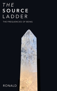 Hardcover The Source Ladder: The Frequencies of Being Book