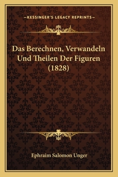 Paperback Das Berechnen, Verwandeln Und Theilen Der Figuren (1828) [German] Book