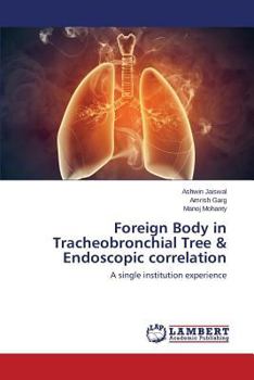 Paperback Foreign Body in Tracheobronchial Tree & Endoscopic Correlation Book