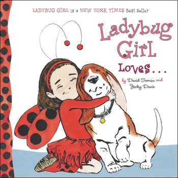 Ladybug Girl Loves... - Book  of the Ladybug Girl