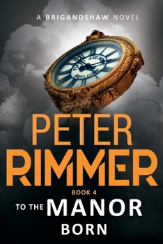 To the Manor Born - Book #4 of the Brigandshaw Chronicles