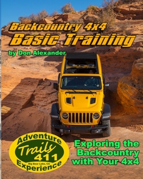 Paperback Backcountry 4x4 Basic Training: Exploring the Backcountry with Your 4x4 Book