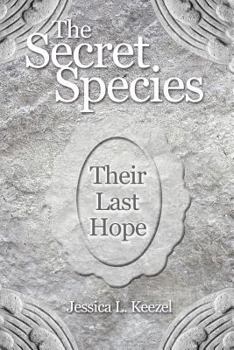 Paperback The Secret Species: Their Last Hope Book