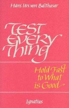 Paperback Test Everything; Hold Fast to What Is Good Book