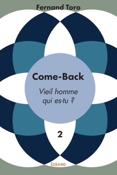 Paperback Come-Back - Tome 2: Vieil homme, qui es-tu ? [French] Book