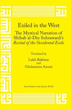 Paperback Exiled in the West: The Mystical Narration of Shihab Al-Din Suhrawardi's Recital of the Occidental Exile Book