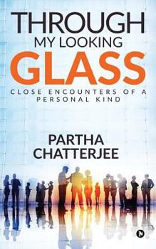 Paperback Through my looking glass: Close Encounters of a personal kind Book