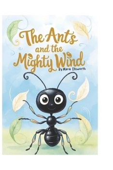Paperback The Ants and the Mighty Wind Book
