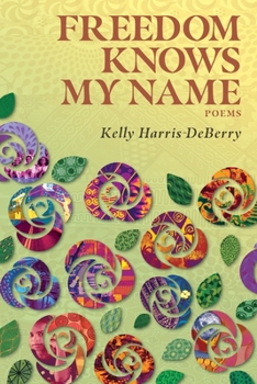 Paperback Freedom Knows My Name: Poems Book