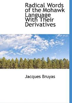 Hardcover Radical Words of the Mohawk Language with Their Derivatives Book