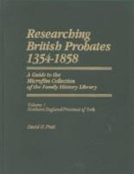 Hardcover Researching British Probates, 1354-1858: Northern England, Province of York Book