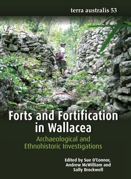 Paperback Forts and Fortification in Wallacea: Archaeological and Ethnohistoric Investigations Book