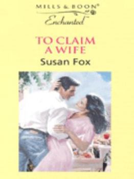 Paperback TO CLAIM A WIFE (ENCHANTED S.) Book