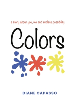 Paperback Colors: a story about you, me and endless possibility. Book