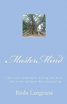 Paperback MasterMind: I did God's bidding by writing this book... but it was my hand that laboured on. Book