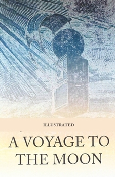 Paperback A Voyage to the Moon Illustrated Book