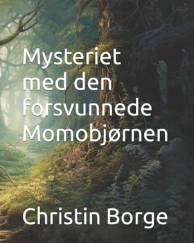 Mysteriet med den forsvunnede Momobjørnen (Norwegian Bokmal Edition)