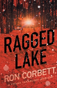 Ragged Lake - Book #1 of the Frank Yakabuski