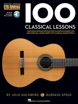 Paperback 100 Classical Lessons: Guitar Lesson Goldmine Series - Book with Online Audio [With Access Code] Book