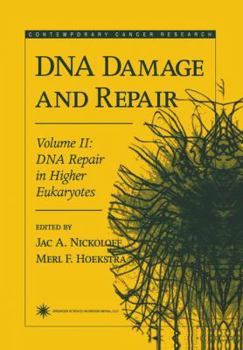DNA Damage and Repair: Volume II: DNA Repair in Higher Eukaryotes (Contemporary Cancer Research)