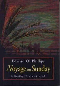 Voyage on Sunday (A) - Book #5 of the Geoffrey Chadwick