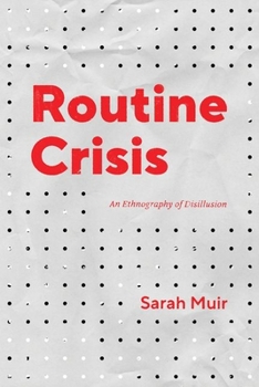 Hardcover Routine Crisis: An Ethnography of Disillusion Book