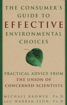 Paperback The Consumer's Guide to Effective Environmental Choices: Practical Advice from the Union of Concerned Scientists Book