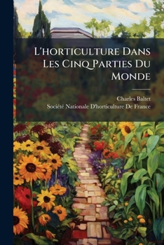 Paperback L'horticulture Dans Les Cinq Parties Du Monde Book