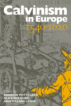 Paperback Calvinism in Europe, 1540-1620 Book