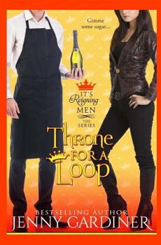 Throne for a Loop - Book #6 of the It's Reigning Men