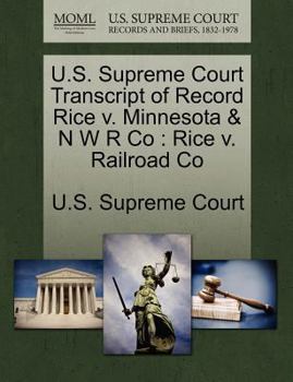 Paperback U.S. Supreme Court Transcript of Record Rice V. Minnesota & N W R Co: Rice V. Railroad Co Book