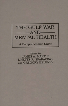 Hardcover The Gulf War and Mental Health: A Comprehensive Guide Book