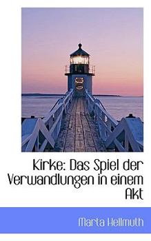 Paperback Kirke: Das Spiel Der Verwandlungen in Einem Akt [German] Book