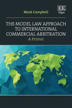 Hardcover The Model Law Approach to International Commercial Arbitration: A Primer Book