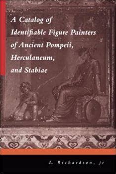 Hardcover A Catalog of Identifiable Figure Painters of Ancient Pompeii, Herculaneum, and Stabiae Book