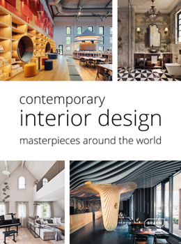 Contemporary Interior Design. Masterpieces Around the World
