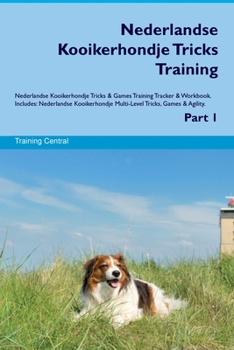 Paperback Nederlandse Kooikerhondje Tricks Training Nederlandse Kooikerhondje Tricks & Games Training Tracker & Workbook. Includes: Nederlandse Kooikerhondje Mu Book